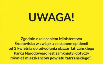 Od 3 kwietnia 2020 r. do odwołania obszar Tatrzańskiego Parku Narodowego jest zamknięty (dotyczy rów