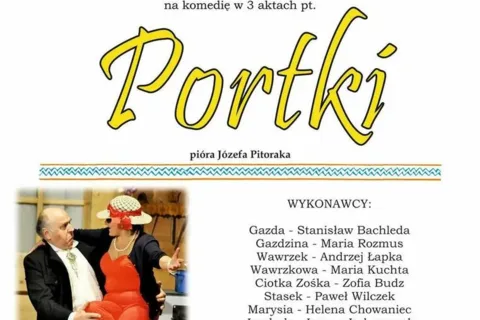 Komedia Józefa Pitoraka w 3 aktach pt. „Portki”