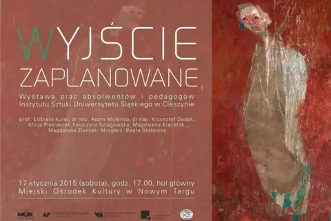 Wyjście zaplanowane - wystawa prac absolwentów i pedagogów Instytutu Sztuki Uniwersytetu Śląskiego w