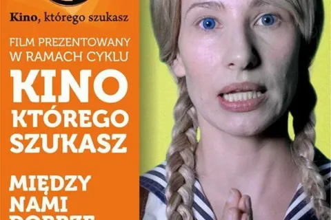 Kino, którego szukasz "Między nami dobrze jest"