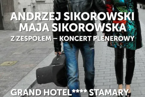 ANDRZEJ SIKOROWSKI z MAJĄ SIKOROWSKĄ i ZESPOŁEM - koncert plenerowy w Grand Hotelu**** Stamary