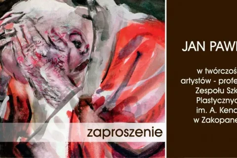 Wystawa "Jan Paweł II w twórczości artystów – profesorów Zespołu Szkół Plastycznych im. A. Kena