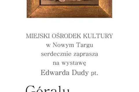 Góralu czy ci nie żal - wystawa Edwarda Dudy