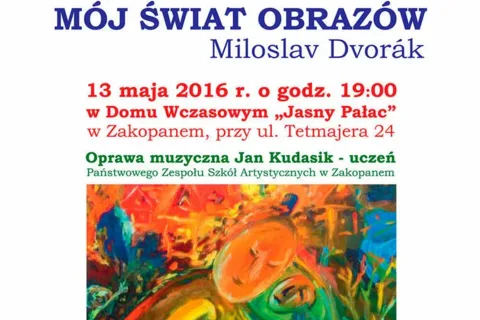 GALERIA JEDNEGO AUTORA - prezentacja wystawy „Mój świat obrazów” Miloslawa Dvoraka