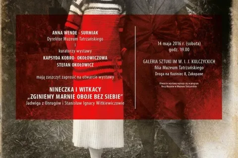 OTWARCIE WYSTAWY "NINECZKA I WITKACY – ZGINIEMY MARNIE OBOJE BEZ SIEBIE. JADWIGA Z UNRUGÓW I ST