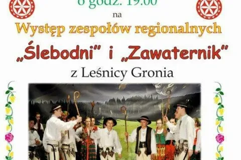 Występ zespołów regionalnych „Zawaternik” i „Ślebodni” z Leśnicy Gronia oraz „Vistula
