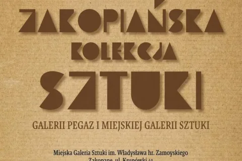 Zakopiańska Kolekcja Sztuki Galerii Pegaz i Miejskiej Galerii Sztuki
