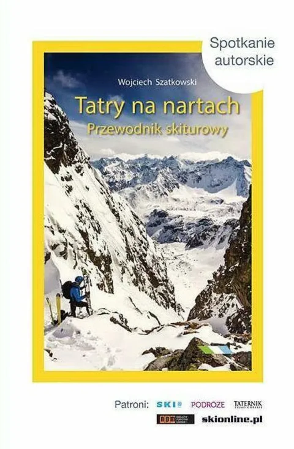 TATRY NA NARTACH – PROMOCJA PRZEWODNIKA SKI-TUROWEGO I SPOTKANIE Z WOJCIECHEM SZATKOWSKIM