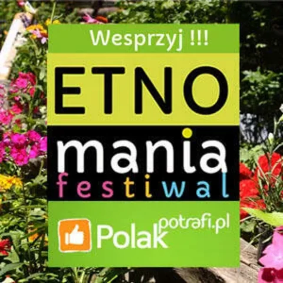 Pomóżcie zorganizować Festiwal ETNOmania!