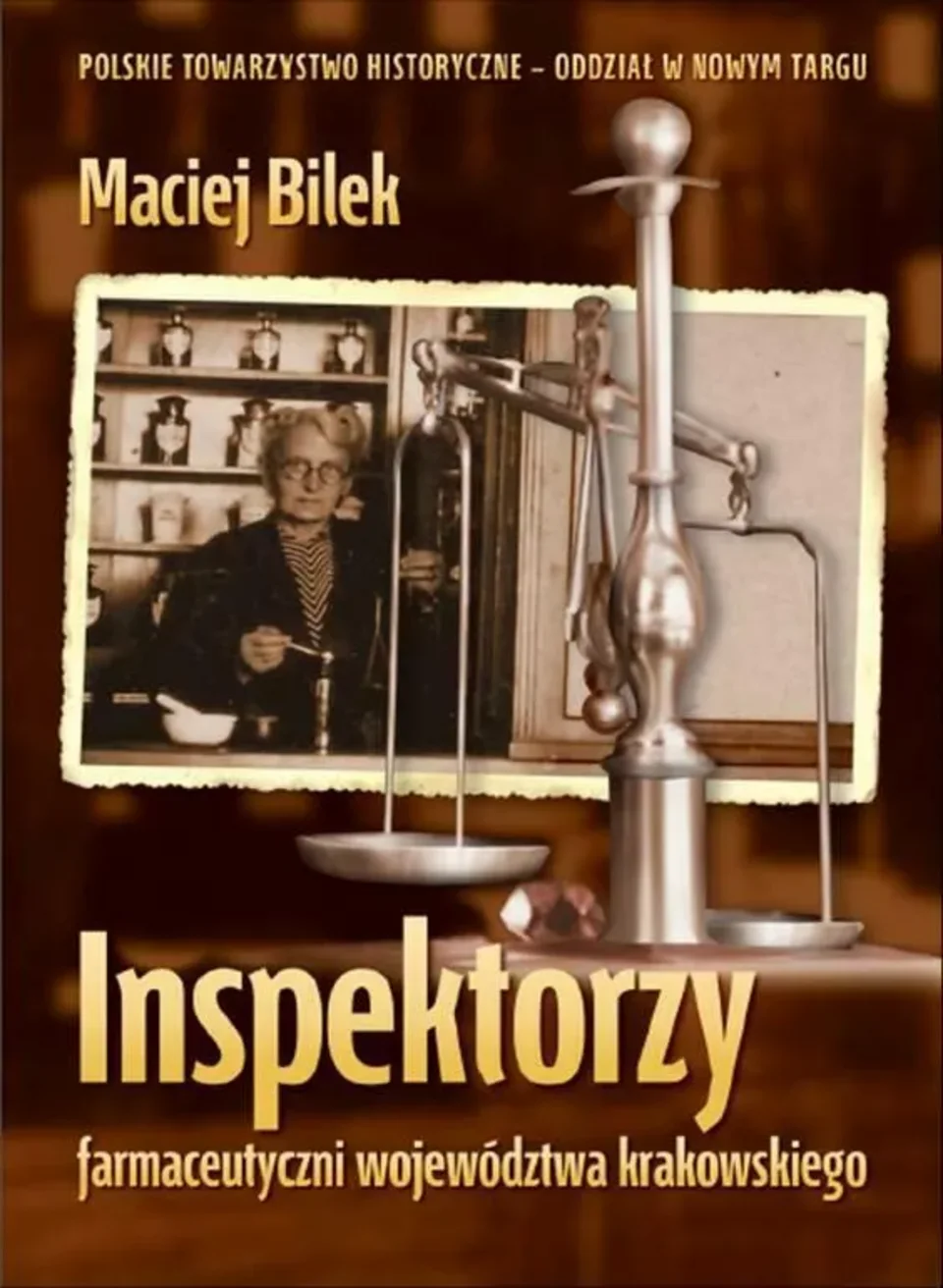 Inspektorzy farmaceutyczni województwa krakowskiego. Nowa publikacja oddziału PTH w Nowym Targu