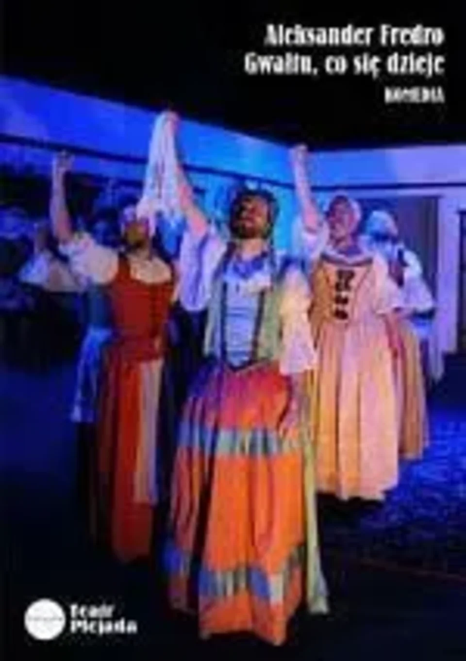 Teatr Plejada. Komedia A. Fredry - Gwałtu, co się dzieje