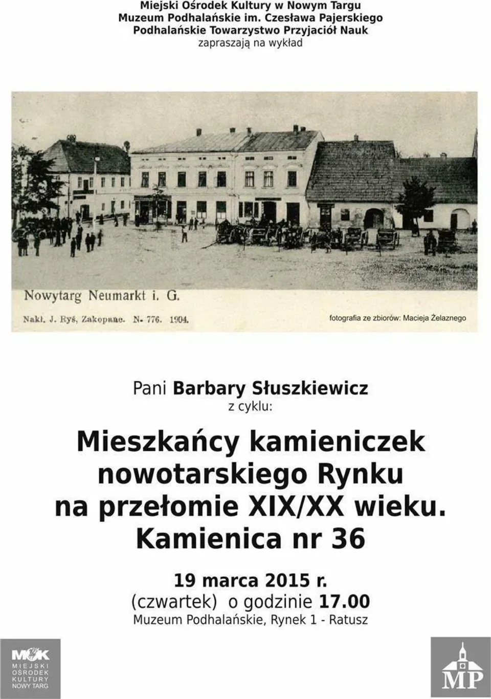 Wykład "Mieszkańcy kamieniczek nowotarskiego Rynku na przełomie XIX/XX w - Kamienica nr 36&quot