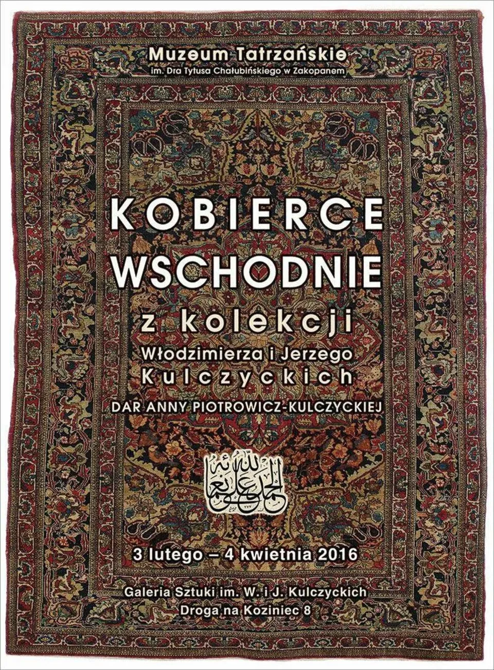 WYSTAWA KOBIERCÓW WSCHODNICH Z KOLEKCJI WŁODZIMIERZA I JERZEGO KULCZYCKICH