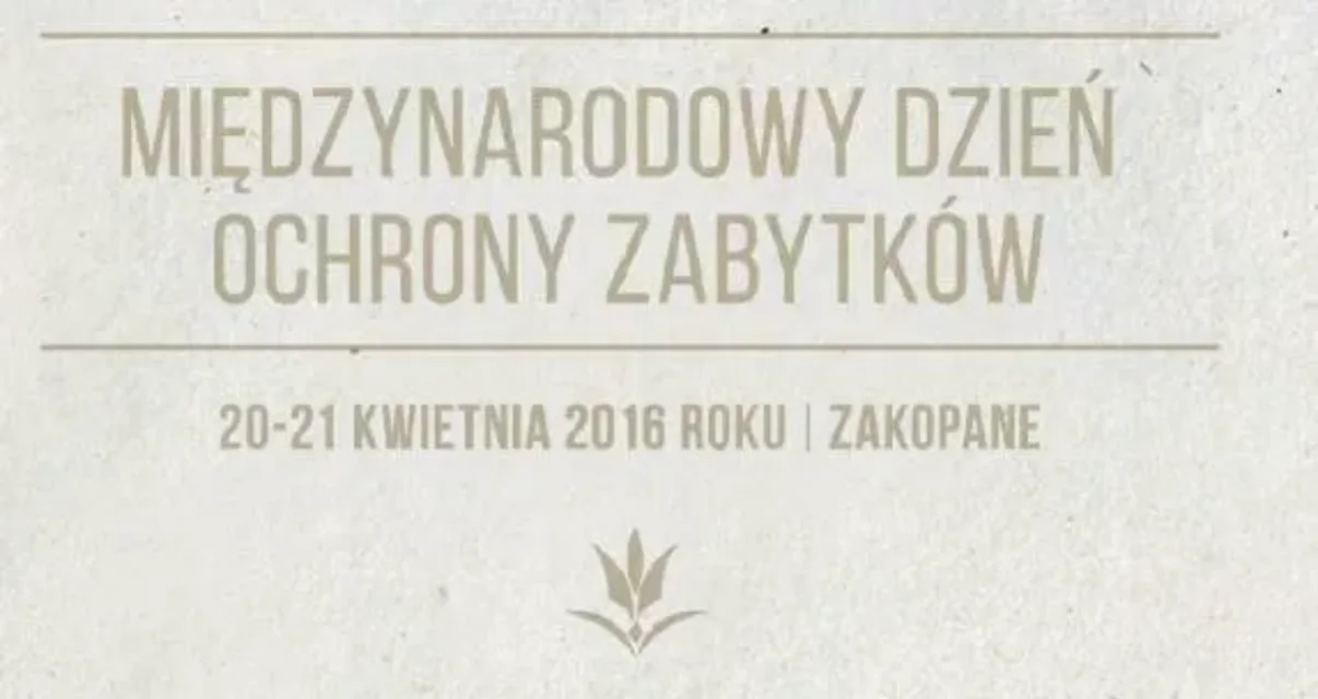 Międzynarodowy Dzień Ochrony Zabytków - Zakopane 2016