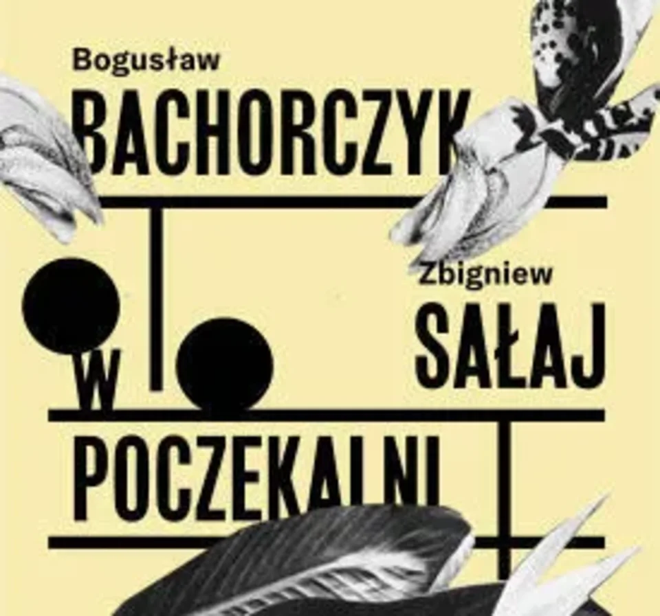 WYSTAWA „W POCZEKALNI” TWÓRCZOŚĆ BOGUSŁAWA BACHORCZYKA I ZBIGNIEWA SAŁAJA 2018