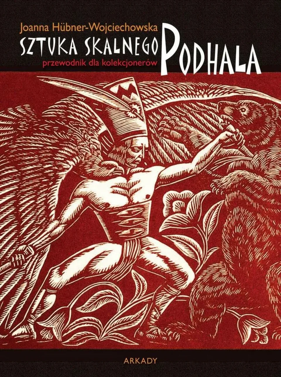 PROMOCJA KSIĄŻKI JOANNY HUEBNER-WOJCIECHOWSKIEJ “SZTUKA SKALNEGO PODHALA”